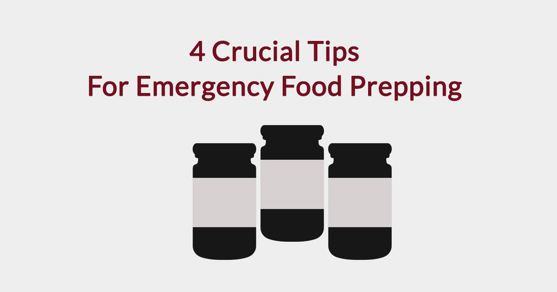 4 Crucial Emergency Food Prepping Tips